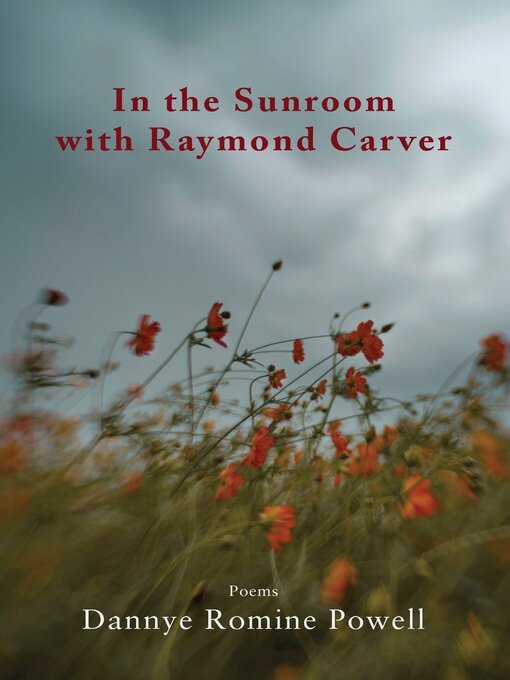 Title details for In the Sunroom with Raymond Carver by Dannye Romine Powell - Available